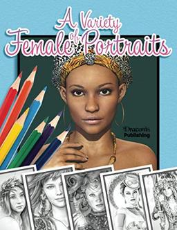 A Variety of Female Portraits: Grayscale Coloring Book | 32 Assorted Pictures of Women