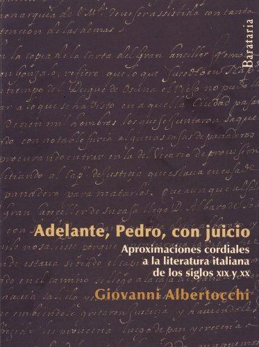 Adelante, Pedro, con juicio : aproximaciones cordiales a la literatura italiana de los siglos XIX y XX (Documentos, Band 9)