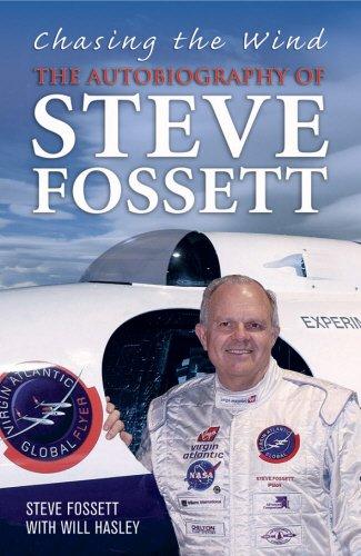 Chasing the Wind: The Autobiography of Steve Fossett