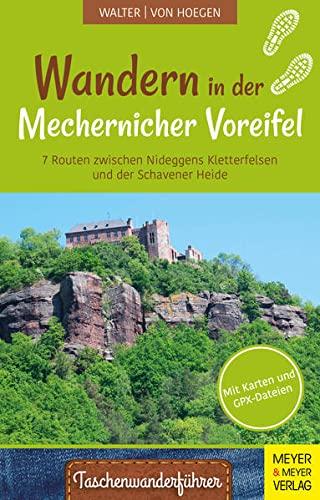 Wandern in der Mechernicher Voreifel: 7 Routen zwischen Nideggens Kletterfelsen und der Schavener Heide (Taschenwanderführer, Band 6)