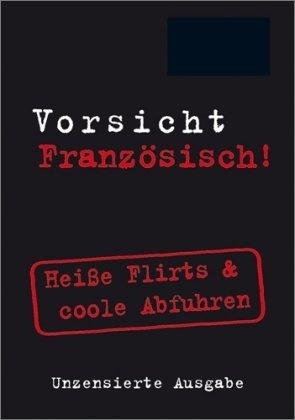 Berlitz Vorsicht Französisch! Mini Format: Heiße Flirts & coole Abfuhren