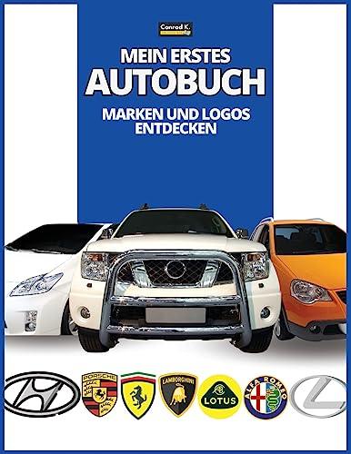 Mein erstes Autobuch: Marken und Logos entdecken, farbenfrohes Buch für Kinder, Logos von Automarken mit schönen Bildern von Autos aus der ganzen Welt, Automarken von A bis Z lernen.