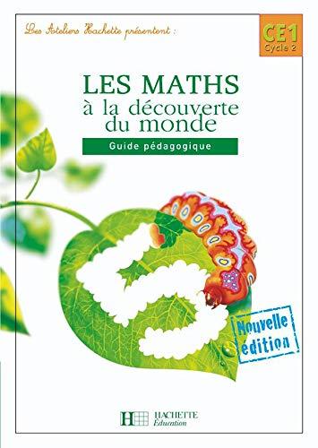 Les maths à la découverte du monde CE1 : guide pédagogique