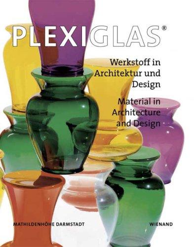 Plexiglas® - Werkstoff in Architektur und Design