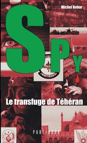 Spy n°2 le transfuge de téhéran