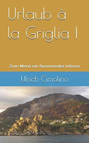 Urlaub à la Griglia: Zum Menü ein flammendes Inferno