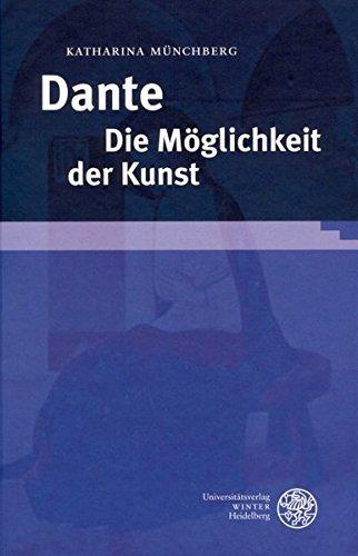 Dante. Die Möglichkeit der Kunst (Neues Forum für Allgemeine und Vergleichende Literaturwissenschaft)