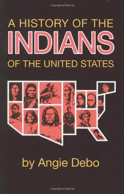 History of the Indians of the United States (Civilization of the American Indian)