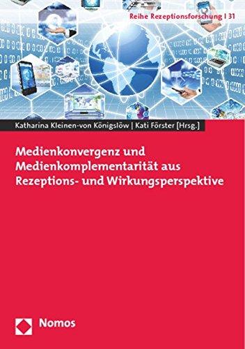 Medienkonvergenz und Medienkomplementarität aus Rezeptions- und Wirkungsperspektive