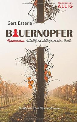 Bauernopfer: Nominativ: Wallfred Alligs erster Fall (Kommissar Allig)