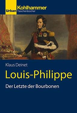 Louis-Philippe: Der Letzte der Bourbonen (Urban-Taschenbücher)