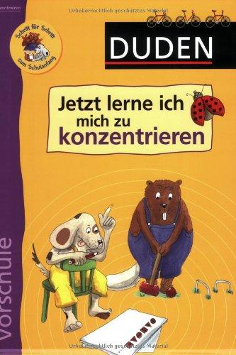 Duden - Vorschule. Jetzt lerne ich mich zu konzentrieren