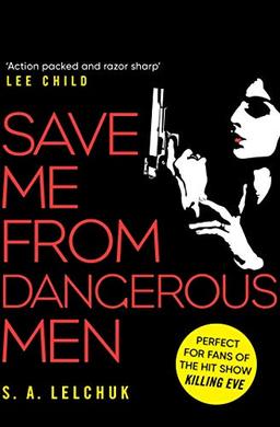 Lelchuk, S: Save Me from Dangerous Men (Nikki Griffin 1)