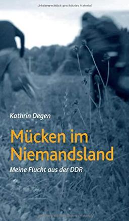 Mücken im Niemandsland: Meine Flucht aus der DDR