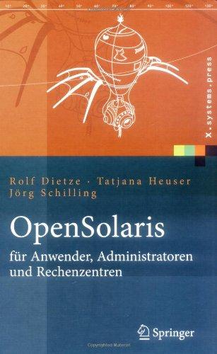 OpenSolaris für Anwender, Administratoren und Rechenzentren: Von den ersten Schritten bis zum produktiven Betrieb auf Sparc, PC und PowerPC basierten Plattformen (X.systems.press)