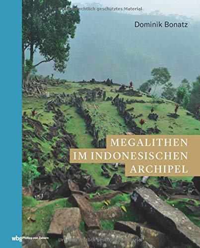 Megalithen im indonesischen Archipel (Zaberns Bildbände zur Archäologie). Textbildband über die Entstehung und die Funktionen der steinernen Monumente auf Sumatra, Nias, Sulawesi, Java und Sumba.