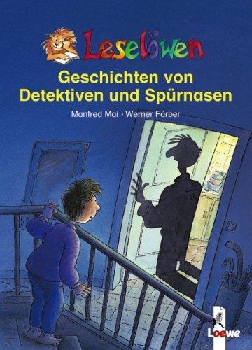 Leselöwen - Geschichten von Detektiven und Spürnasen. 10 Jahre Leseleiter-Aktion - Das Erfolgskonzept zum Lesenlernen