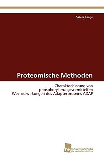 Proteomische Methoden: Charakterisierung von phosphorylierungsvermittelten Wechselwirkungen des Adapterproteins ADAP