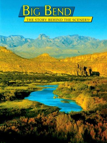 Big Bend: The Story Behind the Scenery (Discover America: National Parks: The Story Behind the Scenery)