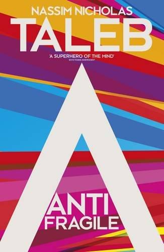 Antifragile: Things that Gain from Disorder