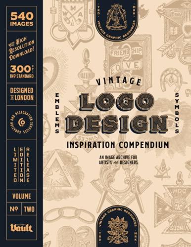 Vintage Logo Design Inspiration Compendium: An Image Archive for Artists and Designers Volume.2