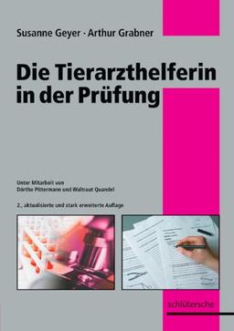 Die Tierarzthelferin in der Prüfung: Fachbegriffe und Prüfungsfragen