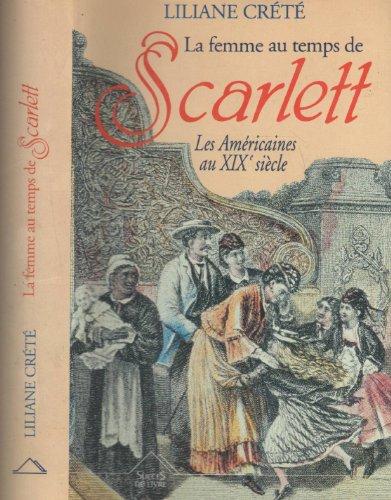 La femme au temps de Scarlett : Les Américaines au XIXe siècle