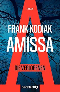 Amissa. Die Verlorenen: Thriller (Kantzius, Band 1)