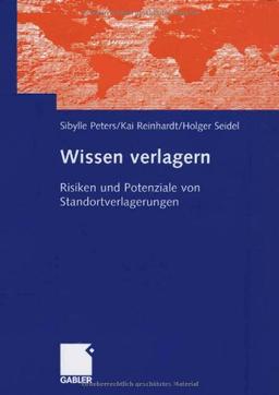 Wissen verlagern: Risiken und Potenziale von Standortverlagerungen