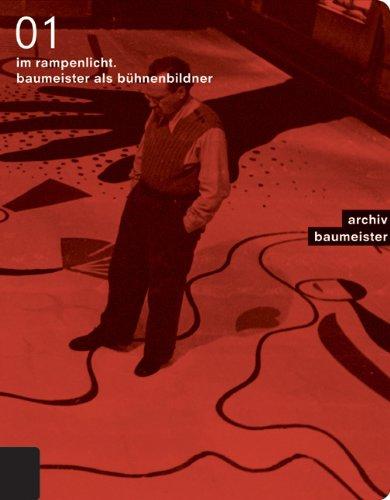 Im Rampenlicht. Baumeister als Bühnenbildner