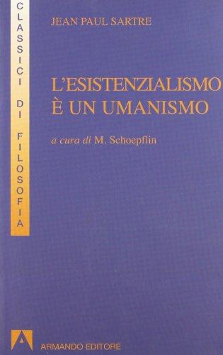 L'esistenzialismo è un umanismo