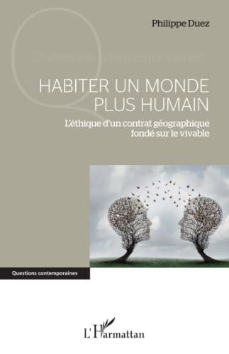 Habiter un monde plus humain : l'éthique d'un contrat géographique fondé sur le vivable