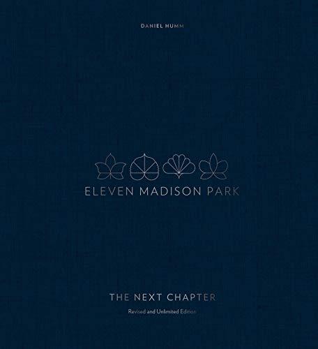 Eleven Madison Park: The Next Chapter, Revised and Unlimited Edition: [A Cookbook]