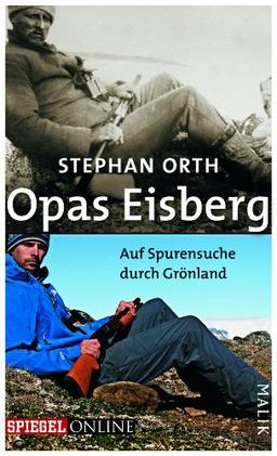 Opas Eisberg: Auf Spurensuche durch Grönland