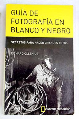 Guia de fotografia en blanco y negro (OTROS NATGEO, Band 468)