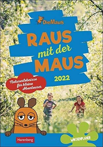 Raus mit der Maus Wochenplaner 2022 - Wandkalender mit Wochenkalendarium und viel Platz für Termine und Notizen - 53 Blatt - 25 x 35,5 cm: Naturerlebnisse für kleine Abenteurer, Wochenplaner