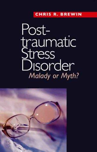 Brewin, C: Posttraumatic Stress Disorder: Malady or Myth? (Current Perspectives in Psychology)