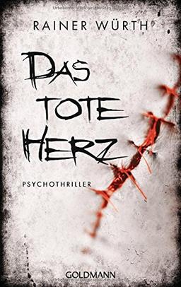 Das tote Herz: Psychothriller