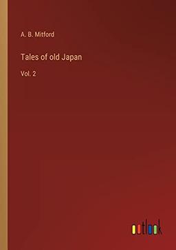 Tales of old Japan: Vol. 2