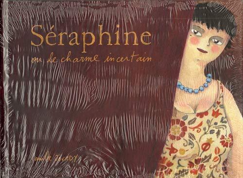 Séraphine ou Le charme incertain