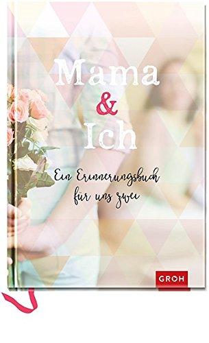 Mama & Ich (GROH Erinnerungsalbum)