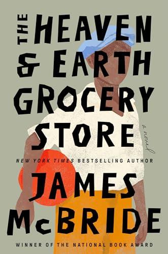 The Heaven & Earth Grocery Store: A Novel