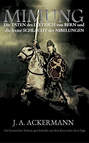 Mimung: Die Taten des Dietrich von Bern und die letzte Schlacht der Nibelungen