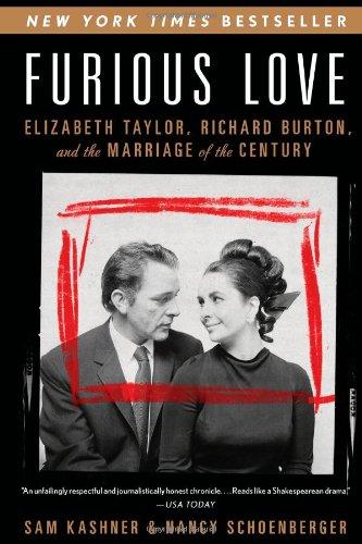 Furious Love: Elizabeth Taylor, Richard Burton, and the Marriage of the Century