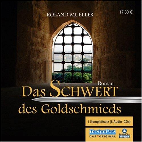 Das Schwert des Goldschmieds. 8 CDs