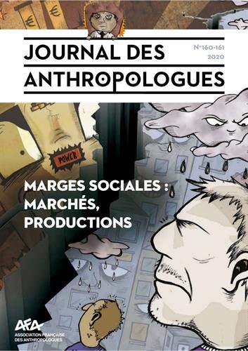 Journal des anthropologues, n° 160-161. Marges sociales : marchés, productions