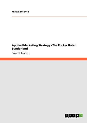 Applied Marketing Strategy - The Rocker Hotel Sunderland