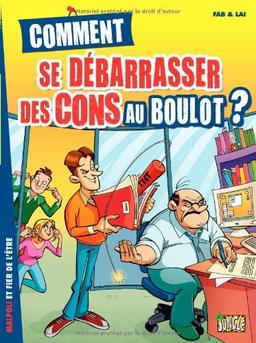 Comment se débarrasser des cons au boulot ? : malpoli et fier de l'être