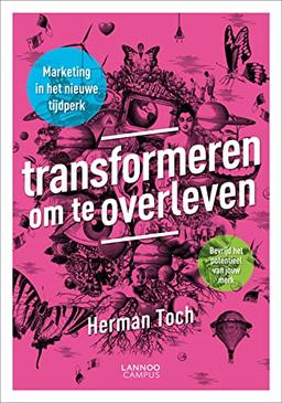 Transformeren om te overleven: Marketing in het nieuwe tijdperk