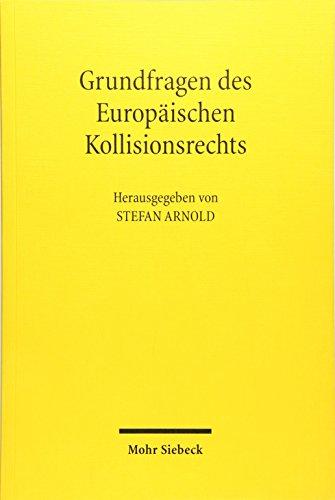 Grundfragen des Europäischen Kollisionsrechts